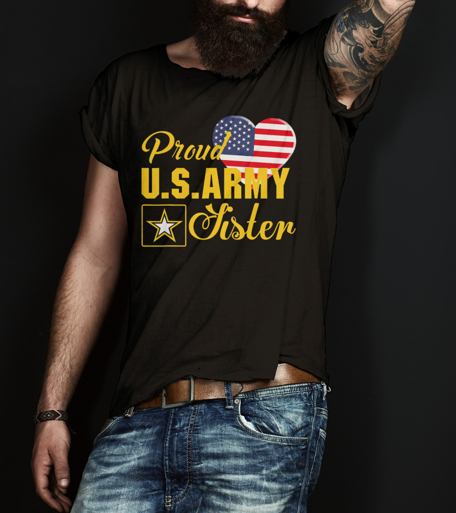 Proud U.S. Army Sister Patriotic Heart American Flag Star T-Shirt