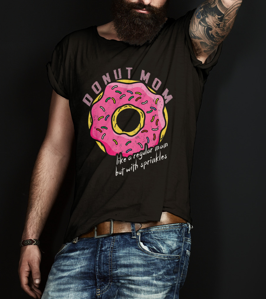 Donut Mom Like A Regular Mom But With Sprinkles T-Shirt