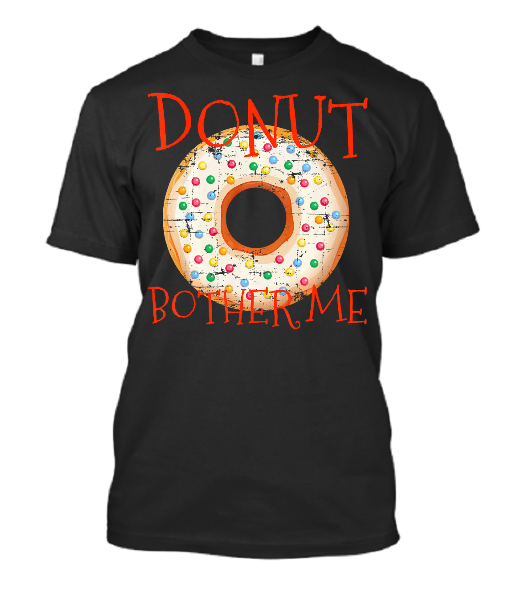 Donut Bother Me Colorful Sprinkles Donut T-Shirt