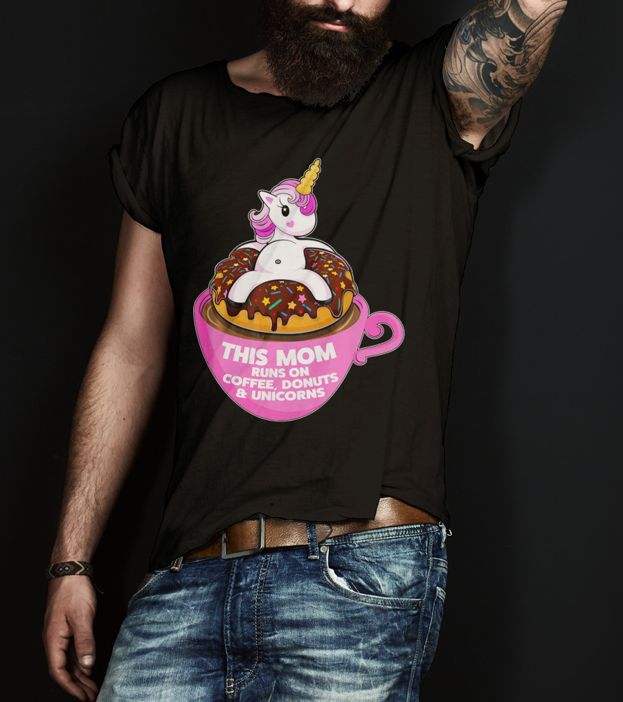 This Mom Runs On Coffee Donuts And Unicorns T-Shirt