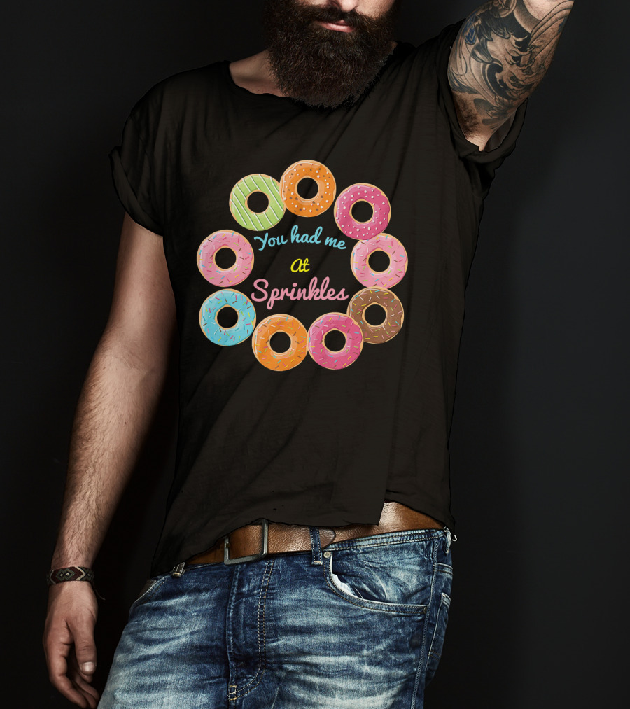 You Had Me At Sprinkles Colorful Donut Circle T-Shirt