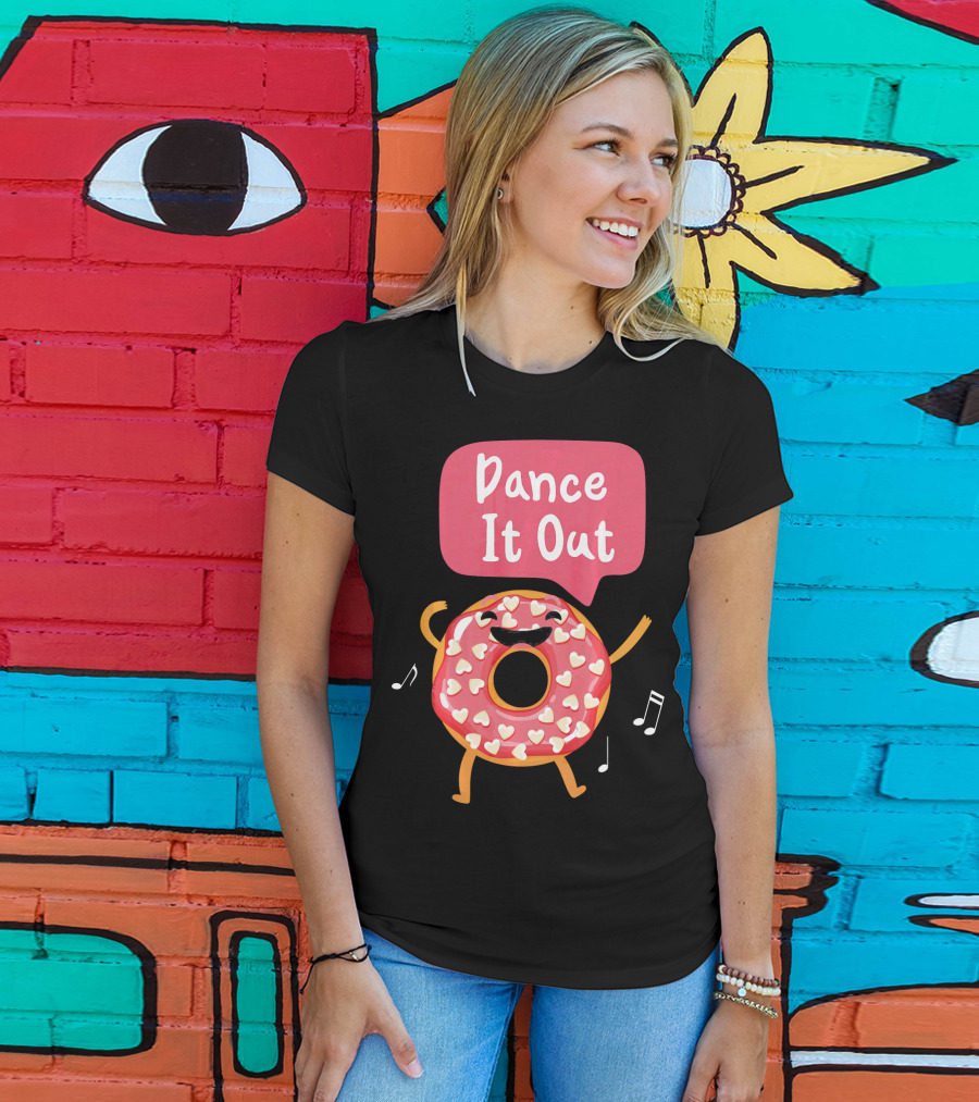 Dance It Out Dancing Donut Cute Happy Adorable T-Shirt