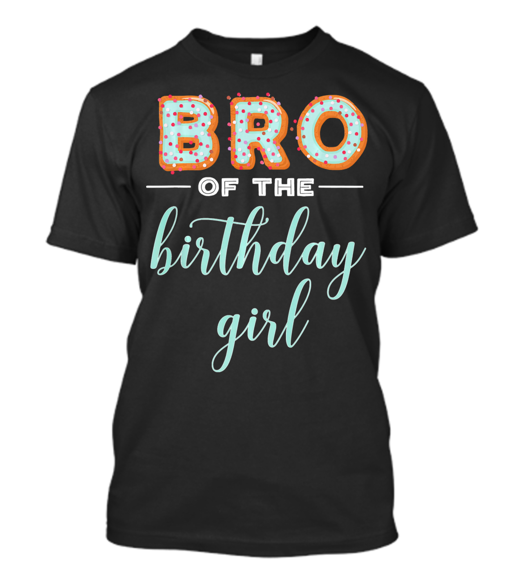 Bro Of The Birthday Girl Donut T-Shirt
