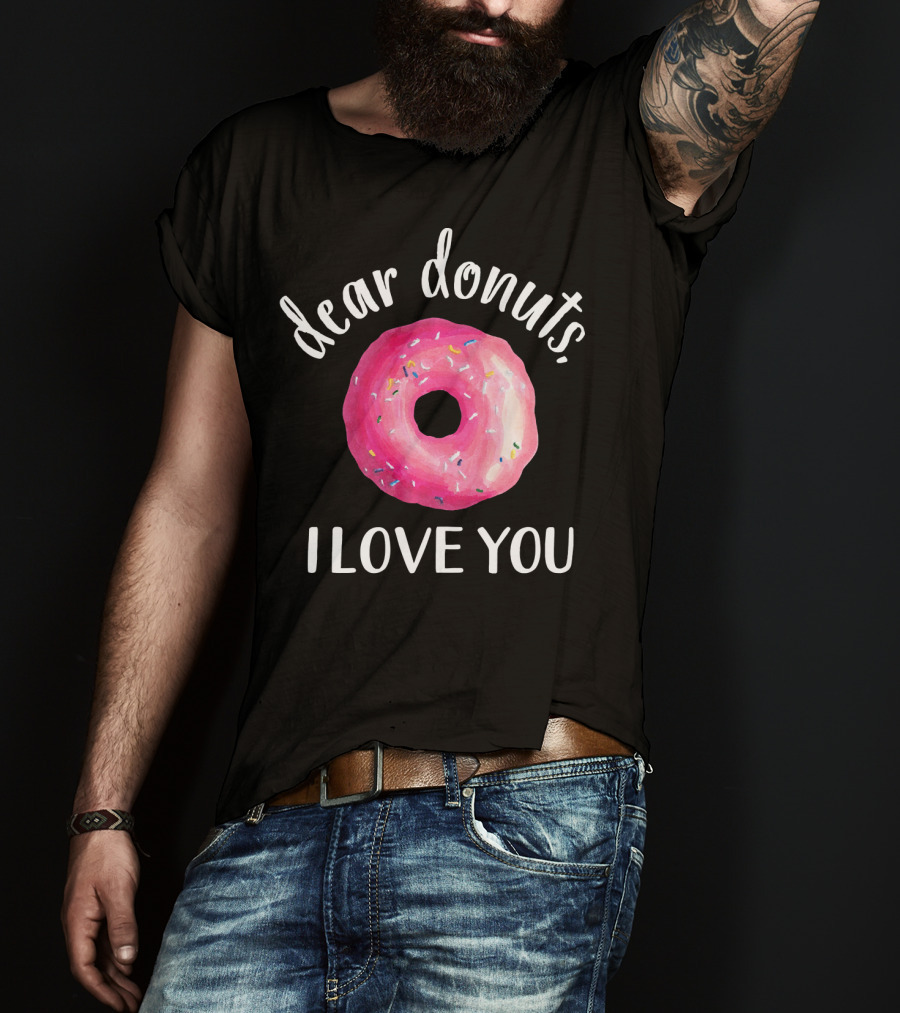 Dear Donuts I Love You Pink Sprinkled Doughnut T-Shirt