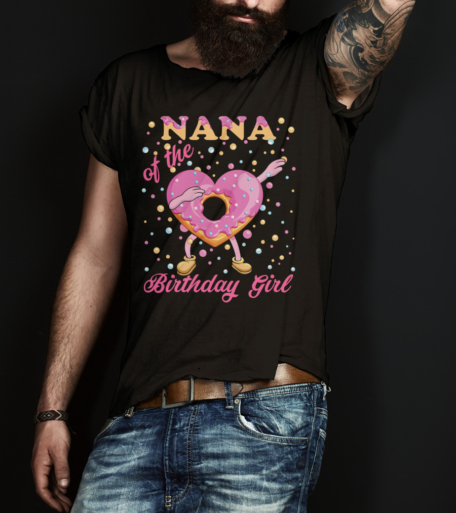 NANA Of The Birthday Girl Donut With Dabbing Heart-Shaped Sprinkled Treat T-Shirt