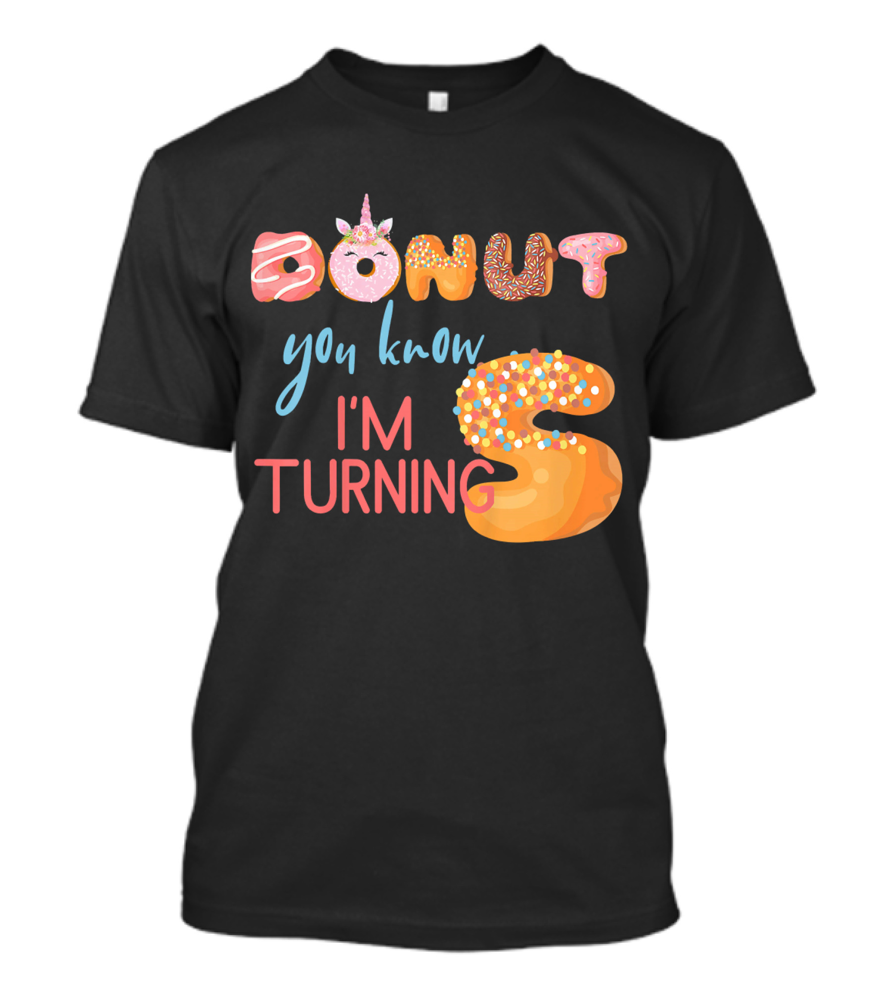 DONUT You Know I'm Turning 5 With Unicorn T-Shirt