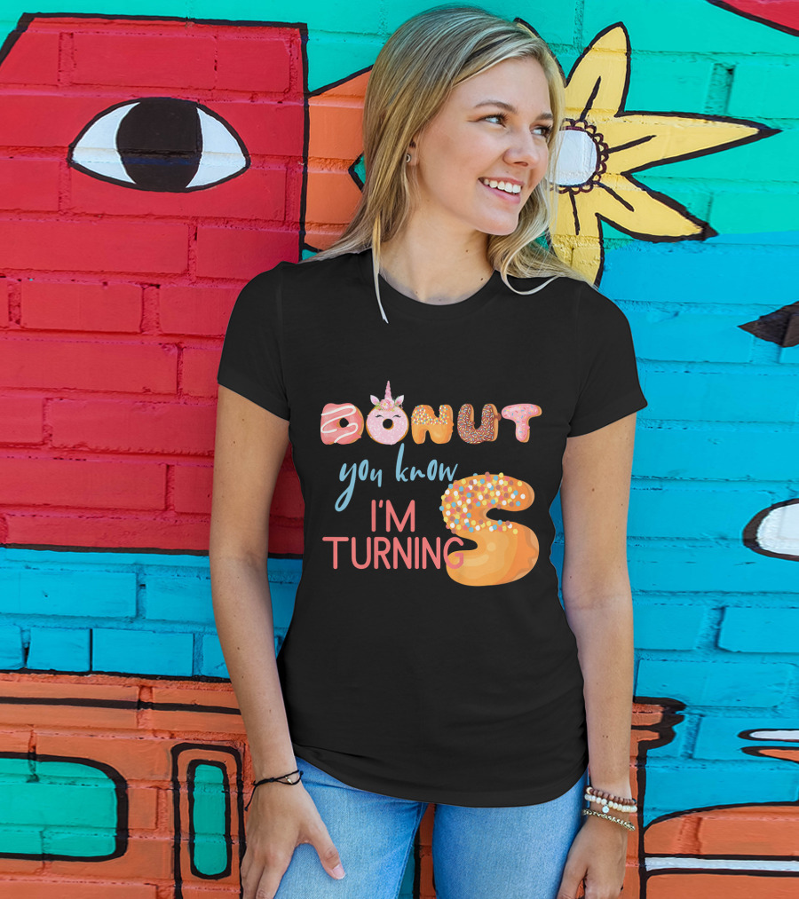 DONUT You Know I'm Turning 5 With Unicorn T-Shirt