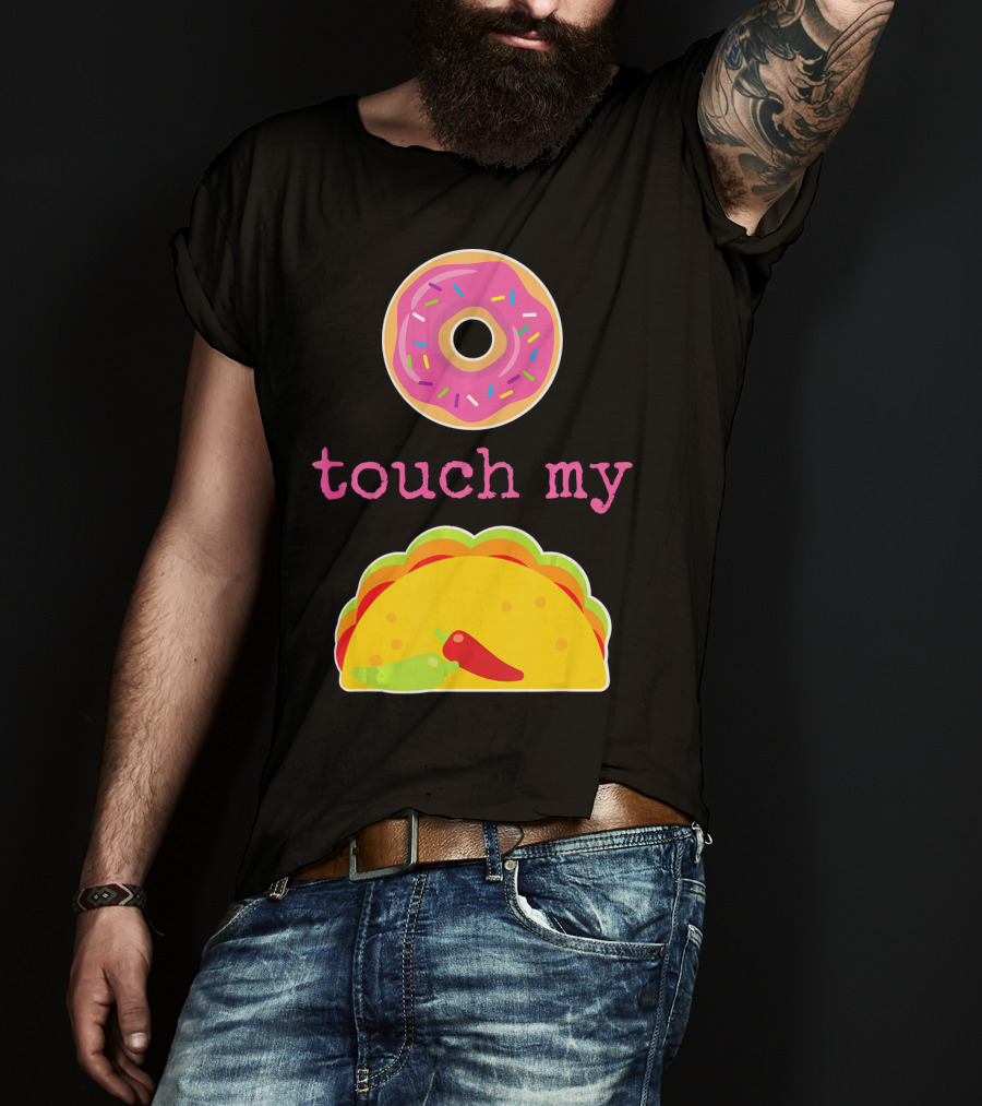 Funny Donut Touch My Taco Donut Sprinkles Taco Peppers T-Shirt