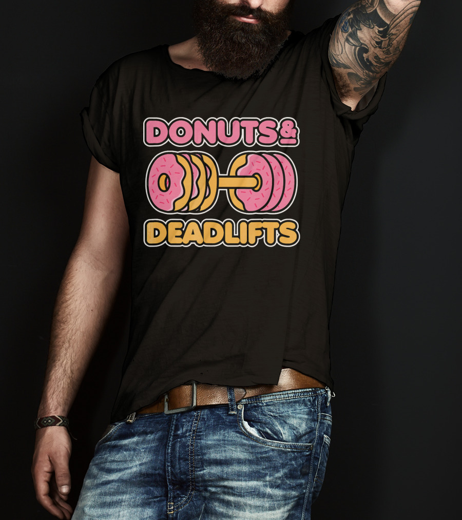 Donuts And Deadlifts Weightlifting Fitness Humor T-Shirt