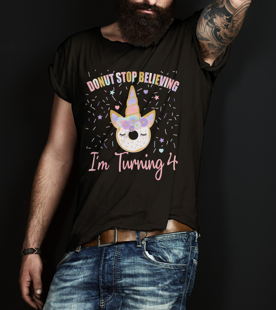 Donut Stop Believing Unicorn I'm Turning 4 Birthday Donut T-Shirt