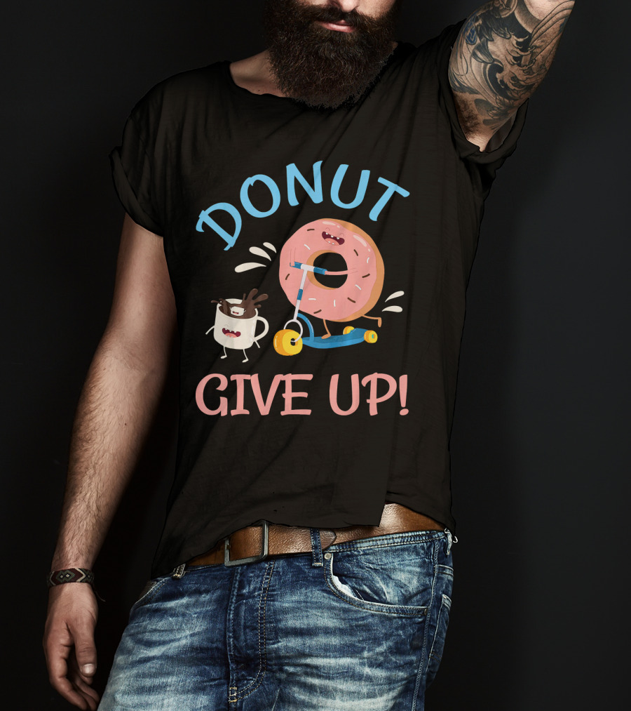 Donut Give Up Funny Motivational Donut And Coffee On Scooter T-Shirt