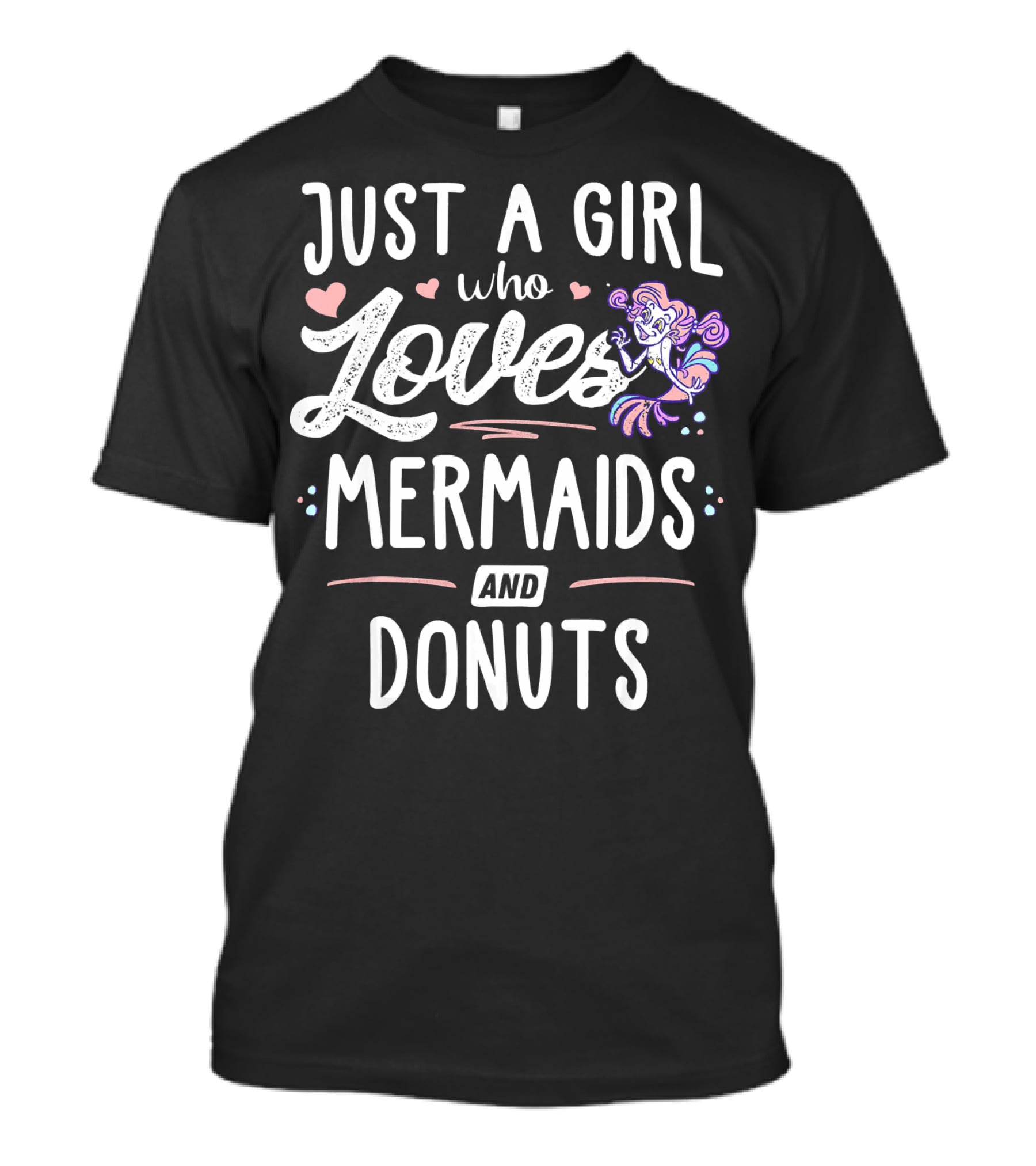 Just A Girl Who Loves Mermaids And Donuts With Heart Accents T-Shirt