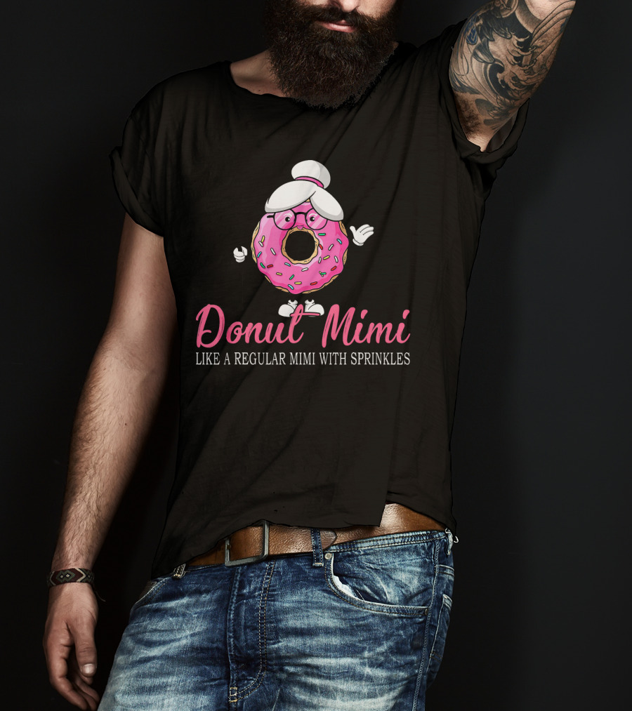 Donut Mimi Like A Regular Mimi With Sprinkles Funny Cute Trendy T-Shirt