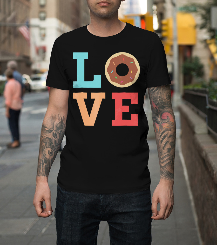 LOVE Donuts Sprinkles Sweet Snacks Fun T-Shirt