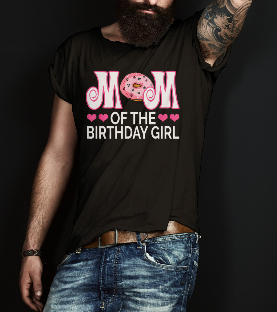 Mom Of The Birthday Girl Donut Party With Hearts T-Shirt