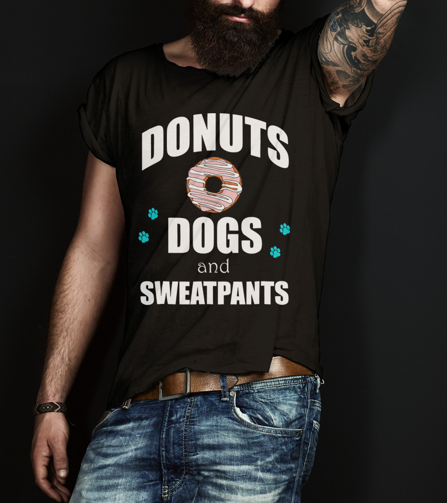 Donuts Dogs And Sweatpants Paws Funny T-Shirt