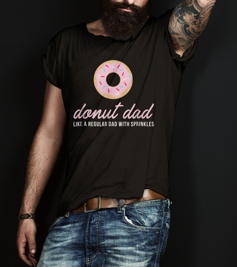 Donut Dad Like A Regular Dad With Sprinkles Funny Mens Cute T-Shirt