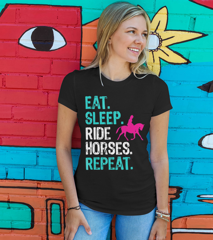Eat Sleep Ride Horses Repeat Horseback Riding Equestrian Lifestyle T-Shirt