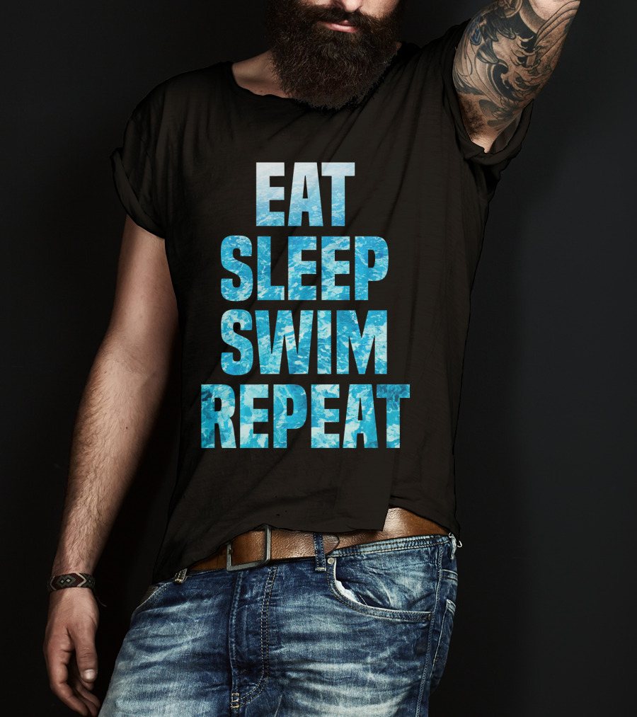 Eat Sleep Swim Repeat Motivation For Swimmers T-Shirt