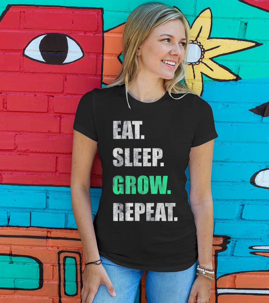 Eat Sleep Grow Repeat Weed Grower T-Shirt
