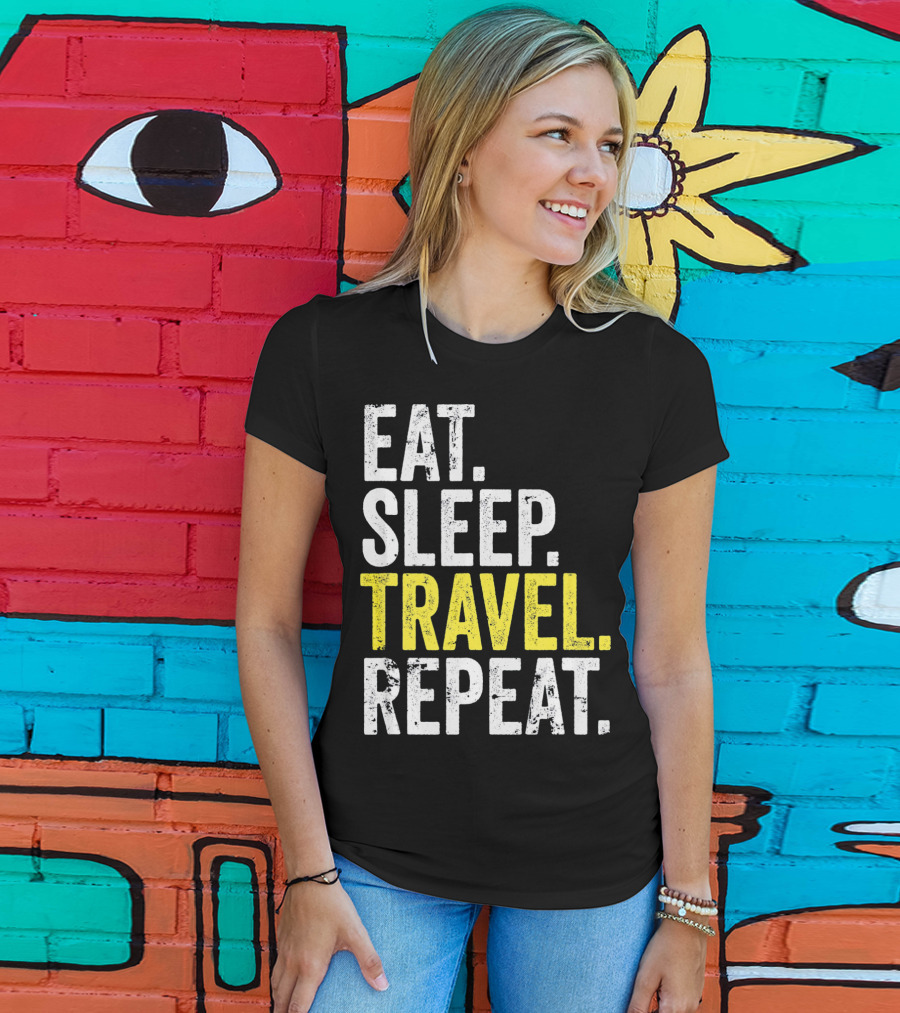 Eat Sleep Travel Repeat World Traveler Repeat Travel Journeys T-Shirt