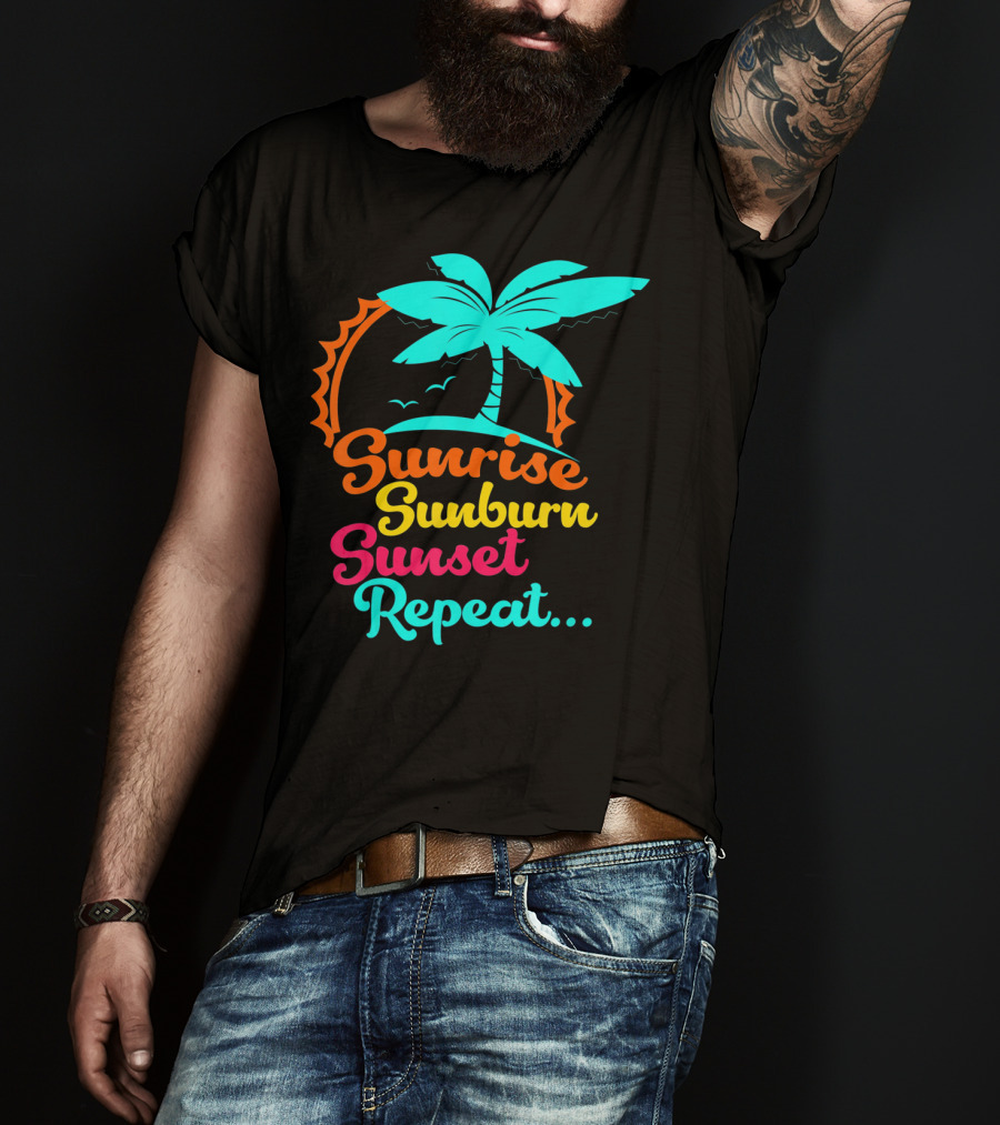 Sunrise Sunburn Sunset Repeat Summer Palm Tree Ocean Vibes T-Shirt