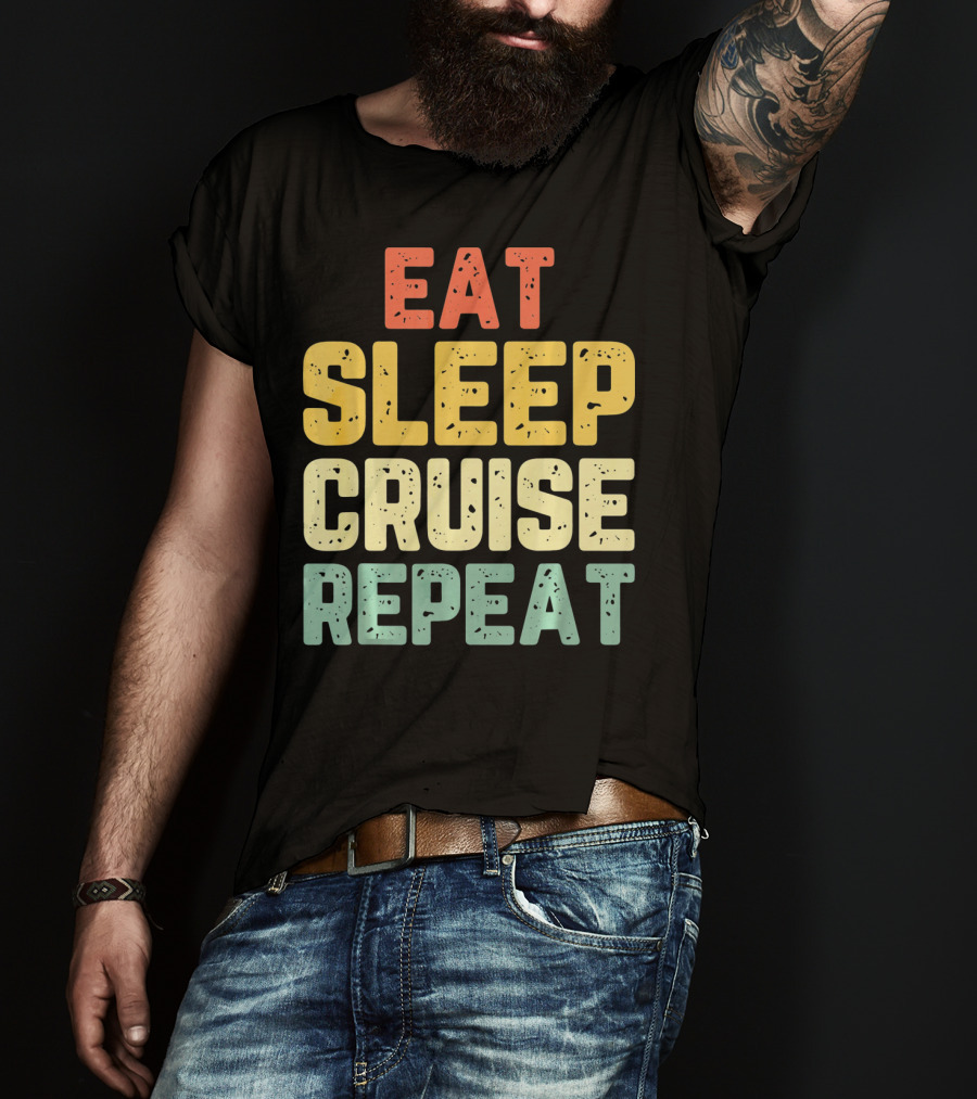 Eat Sleep Cruise Repeat Vintage Color Block Text T-Shirt