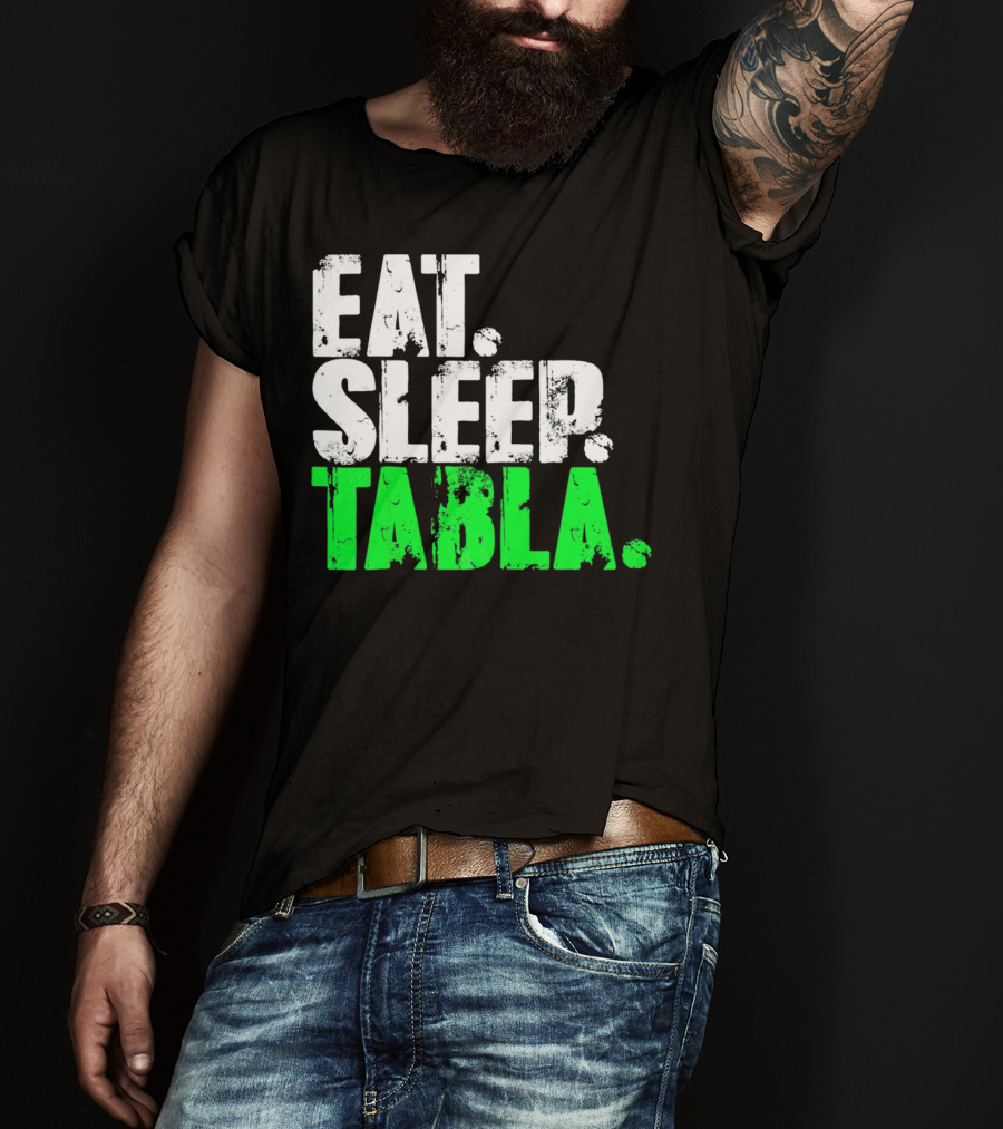 Eat Sleep Tabla Repeat Drum Lover Tabla Player Rhythm Passion T-Shirt