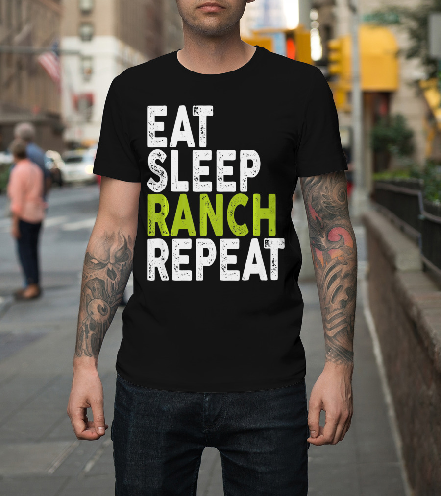 Eat Sleep Ranch Repeat Ranch Funny Farmer Life T-Shirt