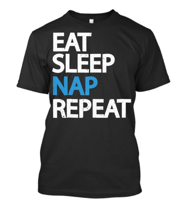 Eat Sleep Nap Repeat Funny Sleep Cycle T-Shirt