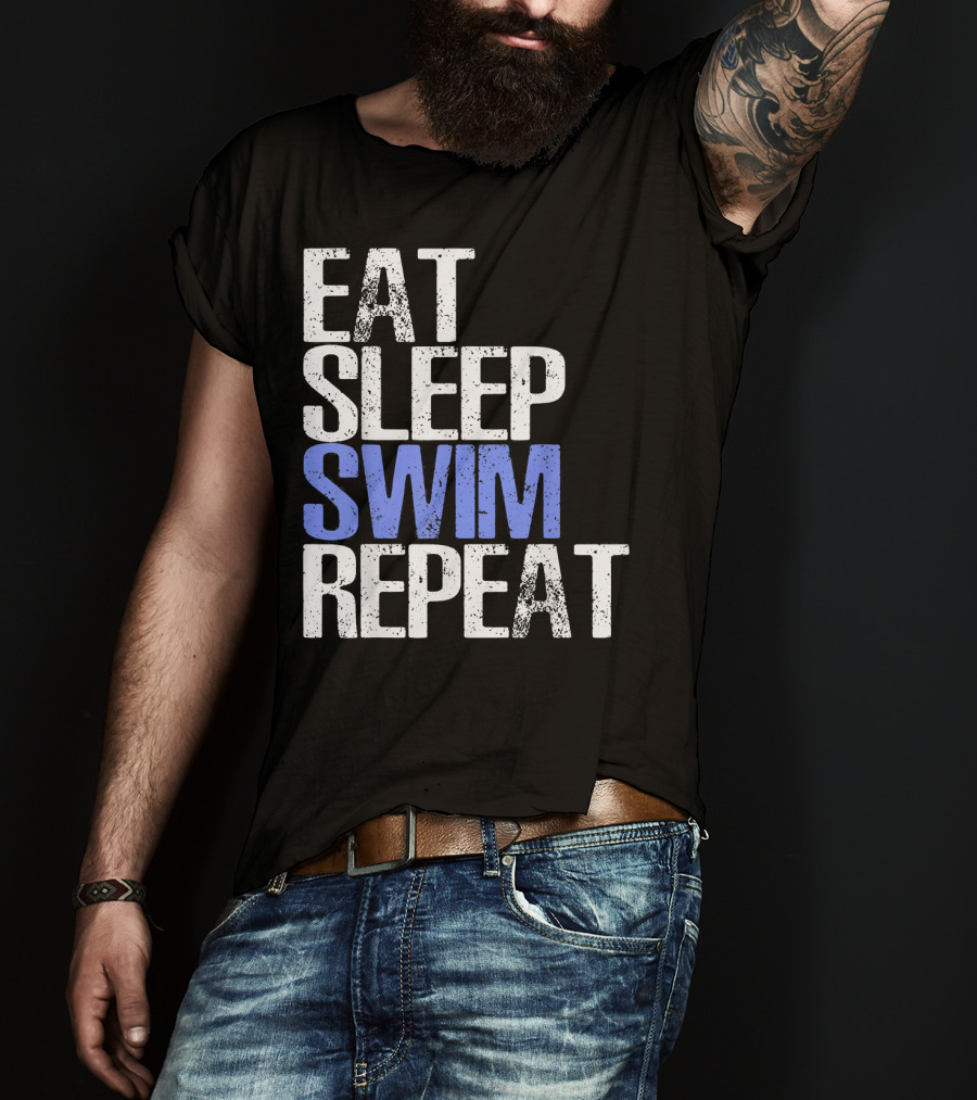 Eat Sleep Swim Repeat Cool Sports Motto T-Shirt