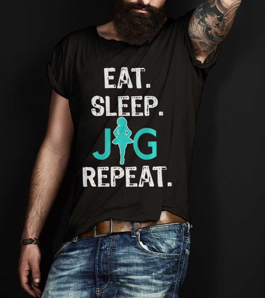 Eat Sleep Jig Repeat Funny Girls Irish Dance T-Shirt