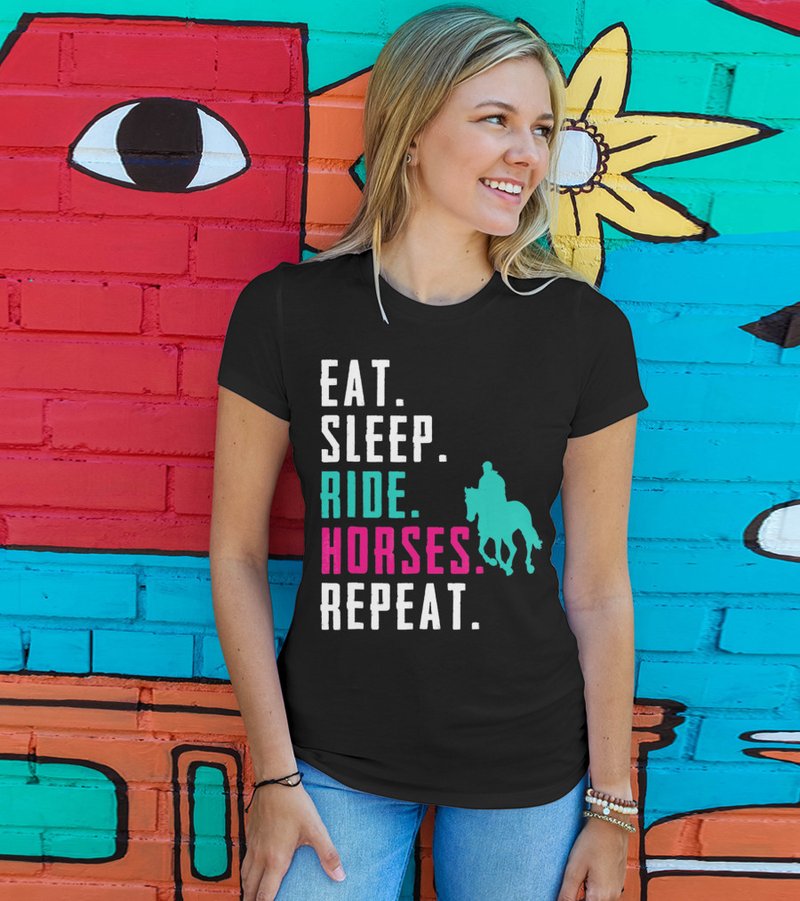 Eat Sleep Ride Horses Repeat T-Shirt
