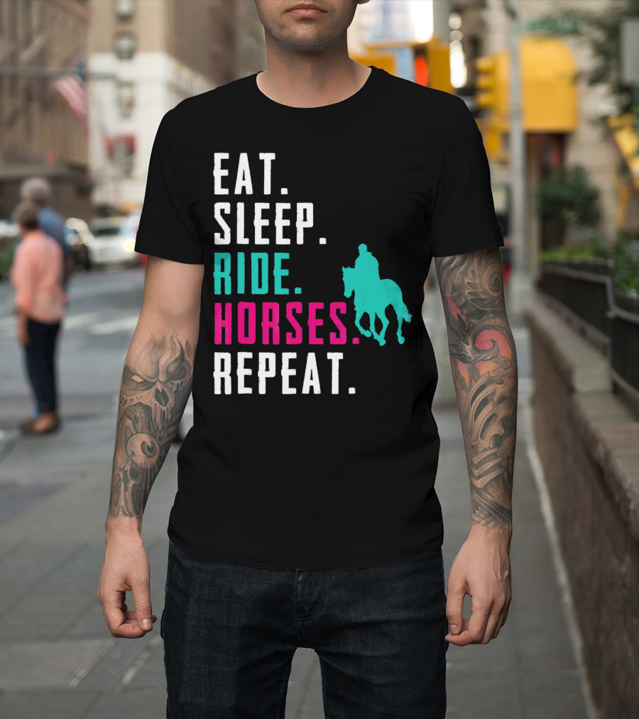 Eat Sleep Ride Horses Repeat T-Shirt