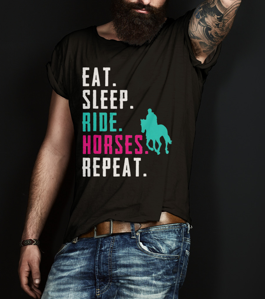 Eat Sleep Ride Horses Repeat T-Shirt