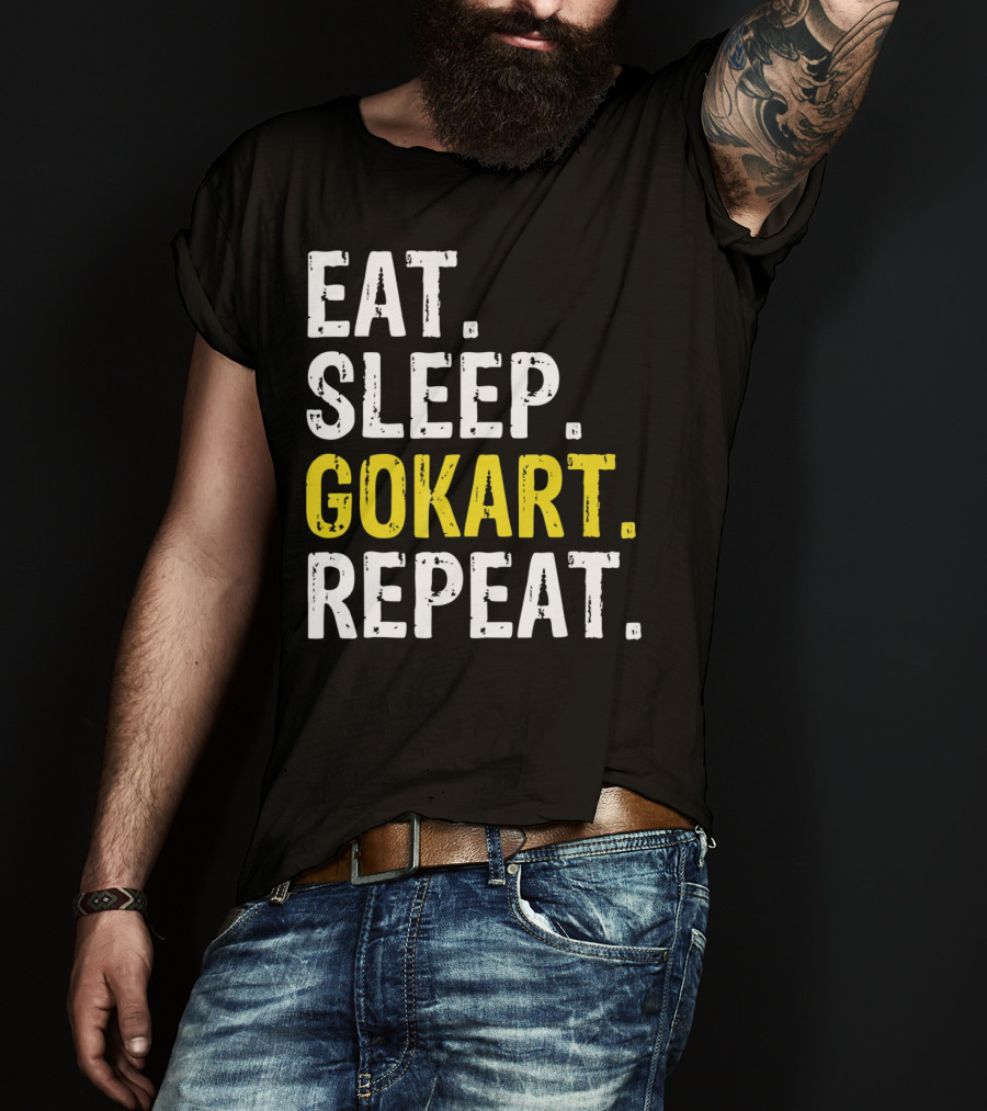 EAT SLEEP GOKART REPEAT Lifestyle Racing Passion T-Shirt