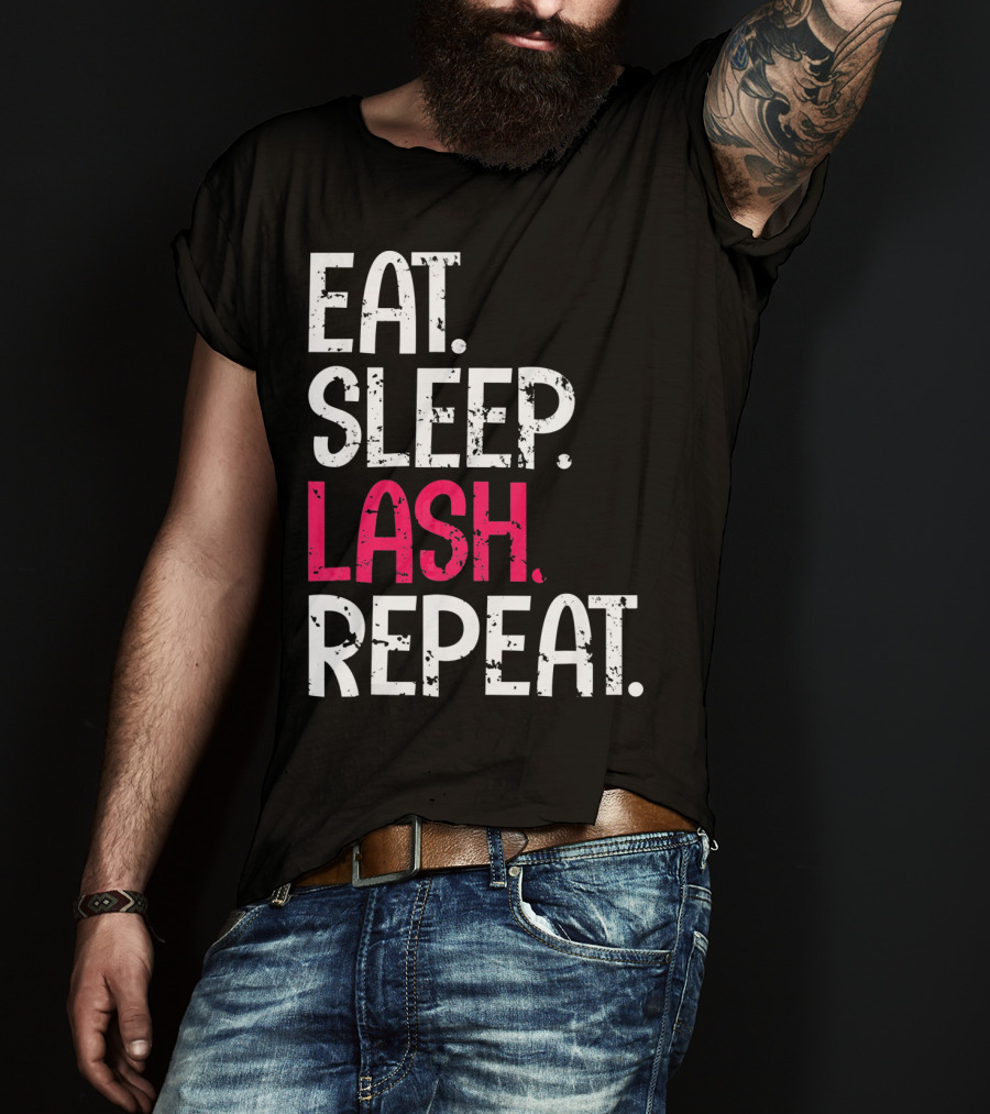 Eat Sleep Lash Repeat Bold Typography Fashion T-Shirt