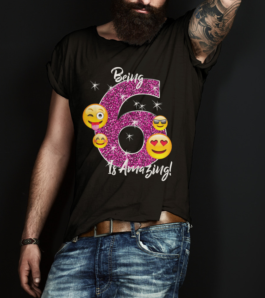 Being 6 Is Amazing Emoji Birthday T-Shirt