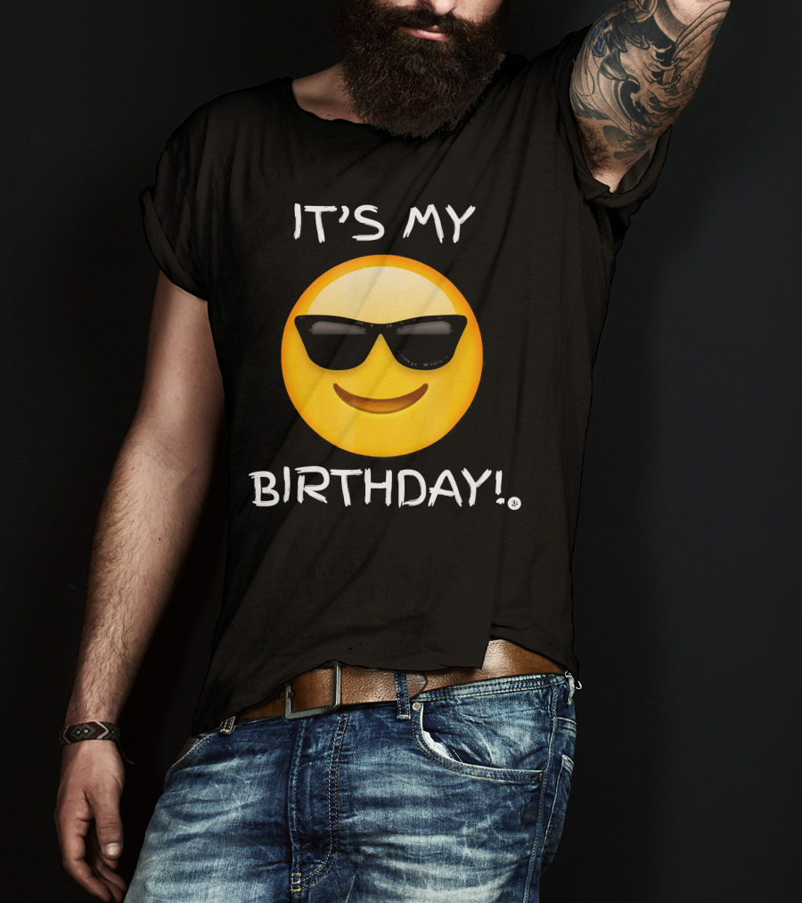 IT'S MY BIRTHDAY Emoji With Sunglasses T-Shirt