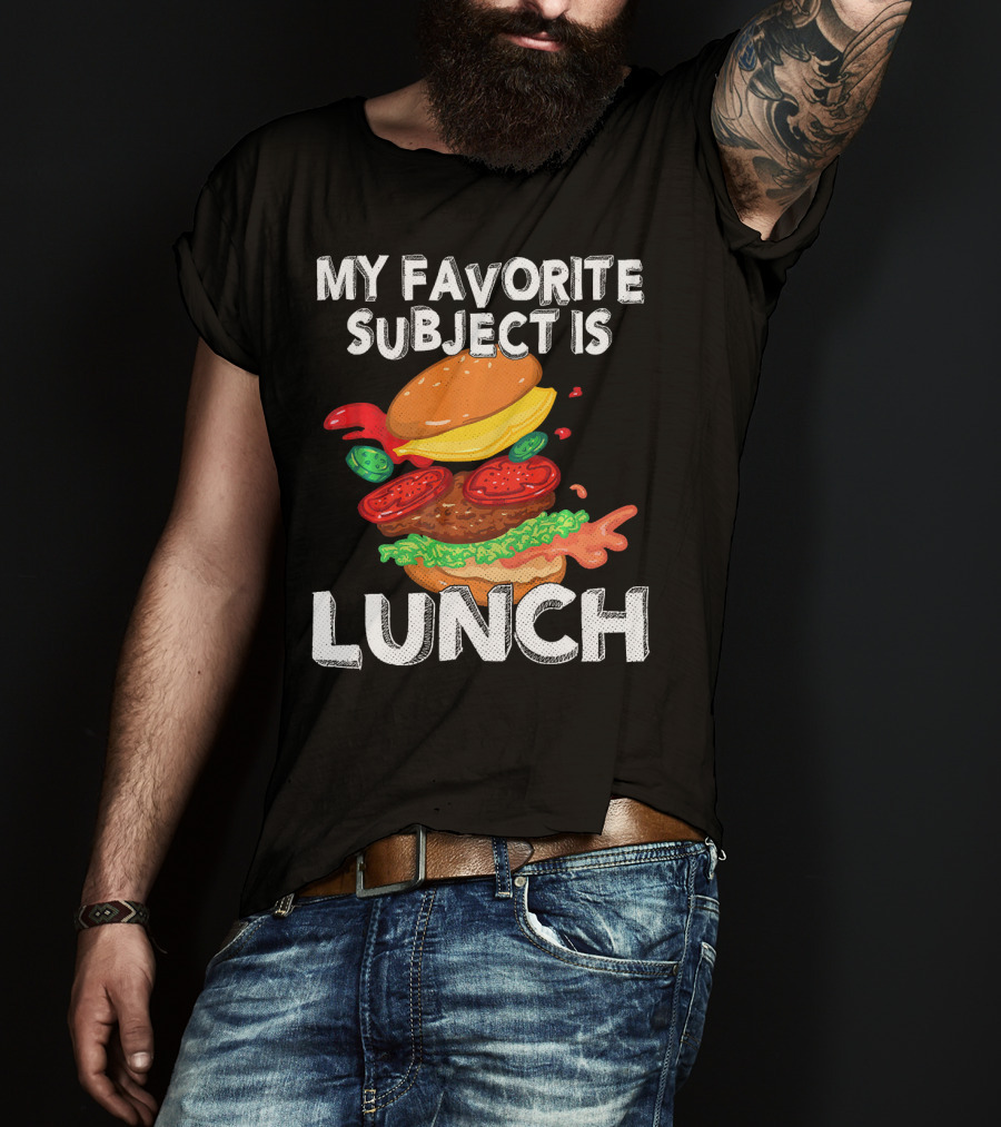 My Favorite Subject Is Lunch Burger T-Shirt