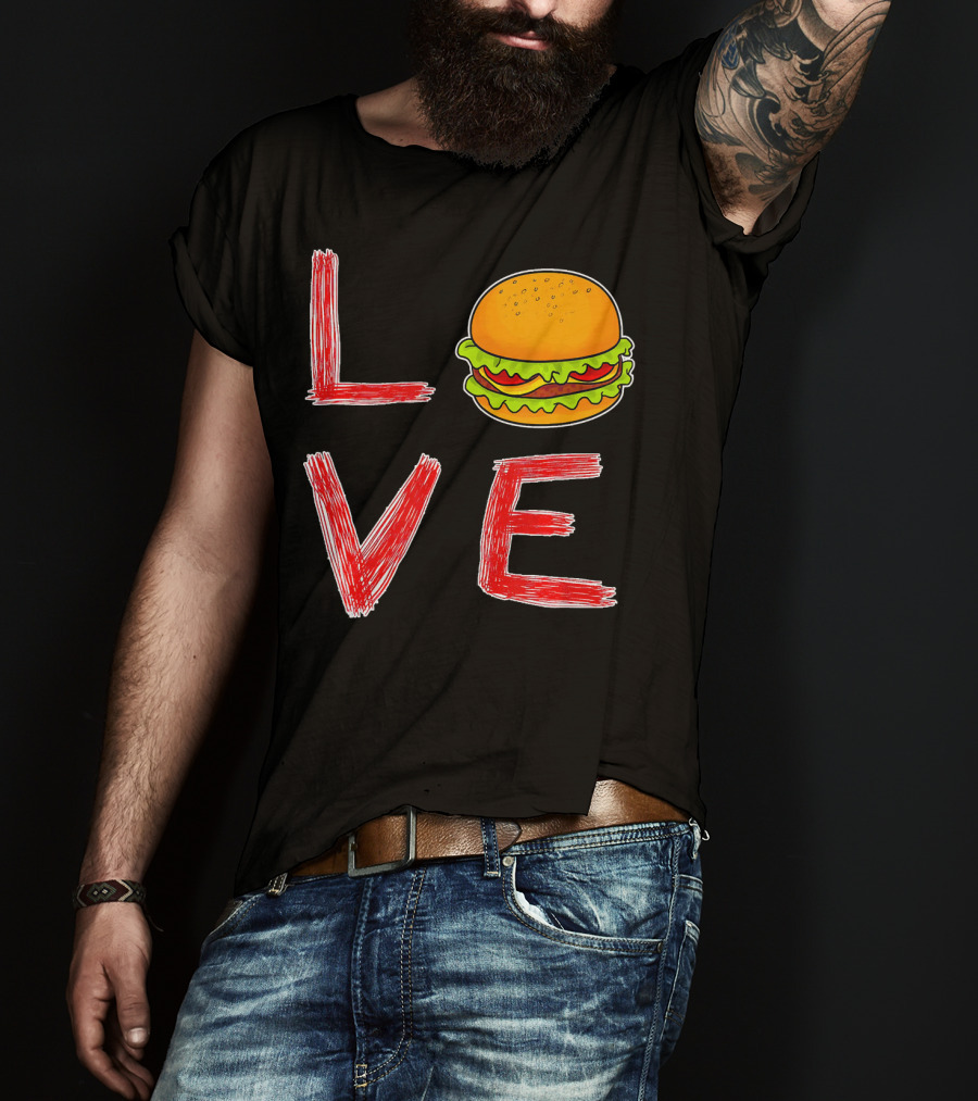 Love Burger Special For Burger T-Shirt