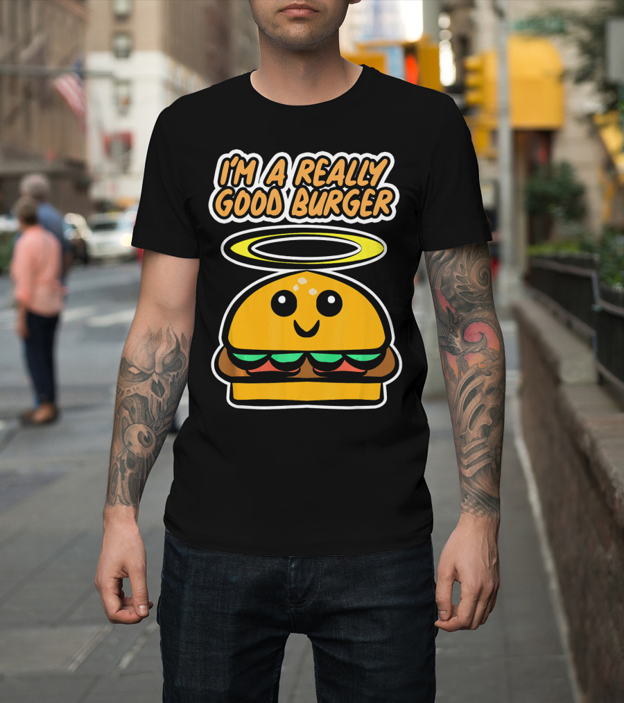 I'm A Really Good Burger Cute Halo Fastfood Cartoon T-Shirt
