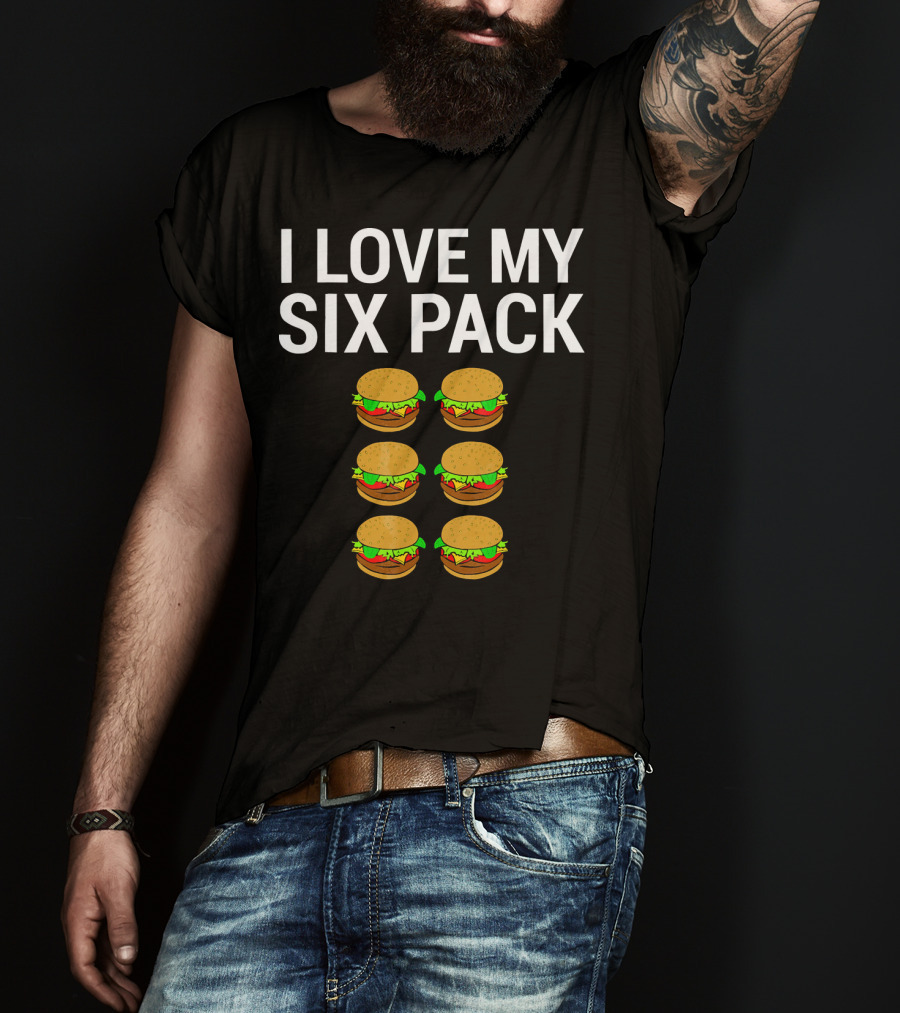I Love My Six Pack Burger T-Shirt