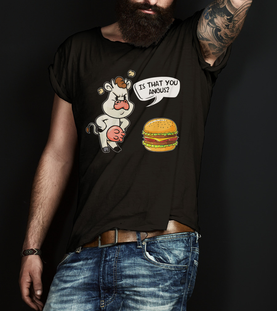 Barbecue Hamburger Is That You Angus Funny Cow Beef T-Shirt