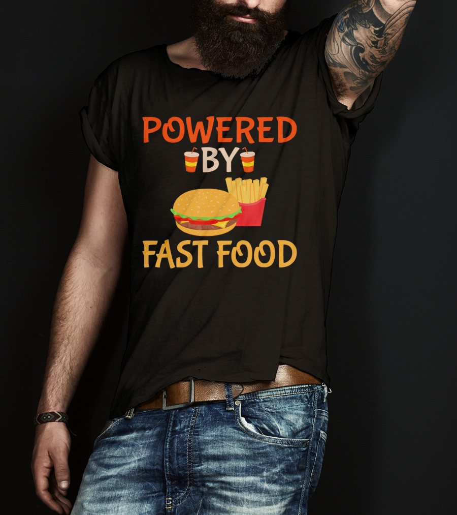 Powered By Fast Food Burger And Fries T-Shirt
