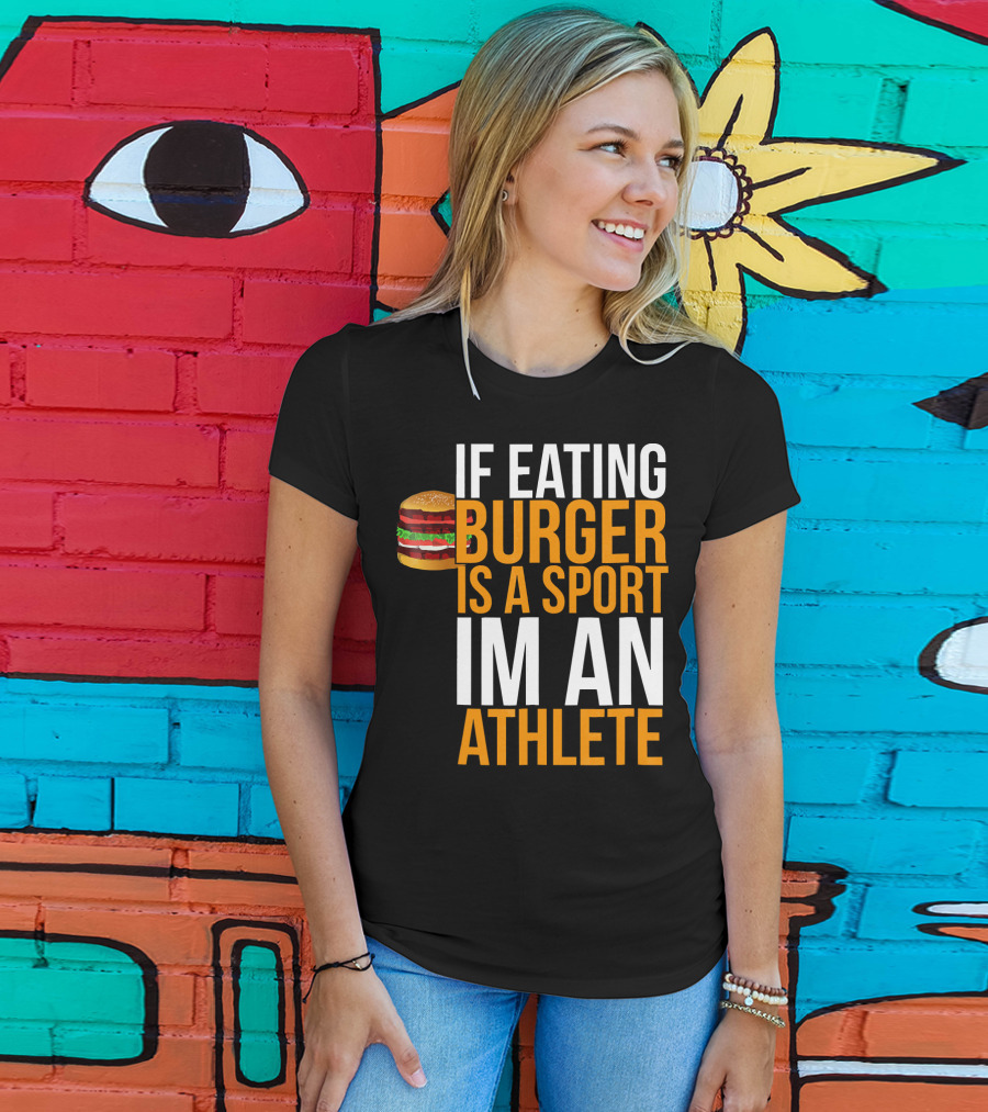 If Eating Burger Is A Sport I'm An Athlete Burger Hamburger BBQ Humor Funny Pun T-Shirt