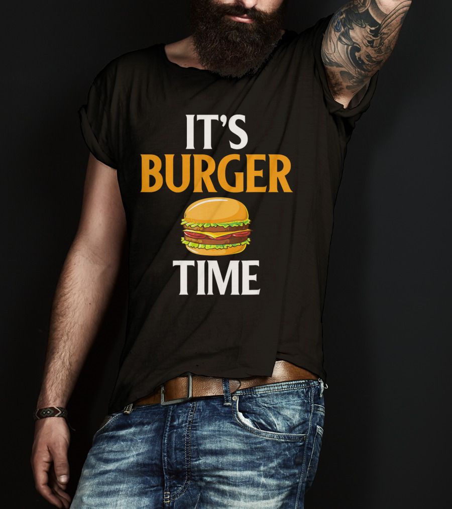 It's Burger Time I Love Fast Food Burger Classic Sandwich Delight T-Shirt