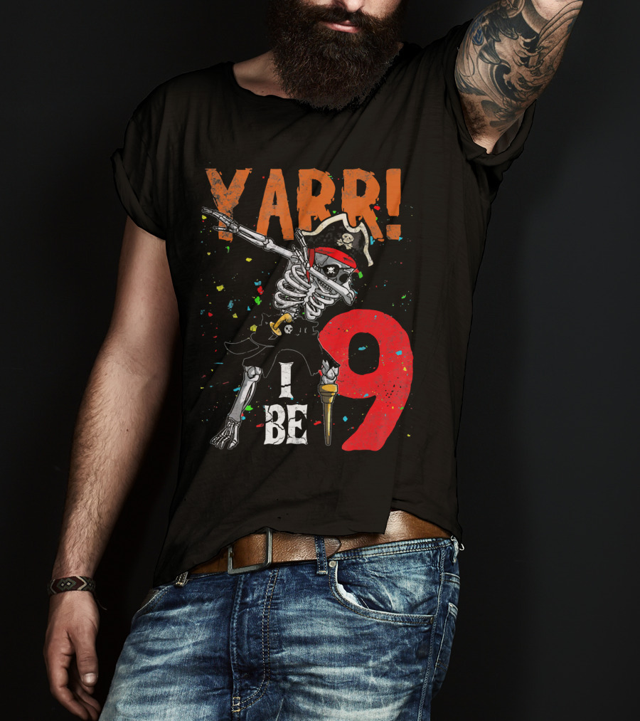 Yarr Dabbing Skeleton Pirate I Be 9 T-Shirt
