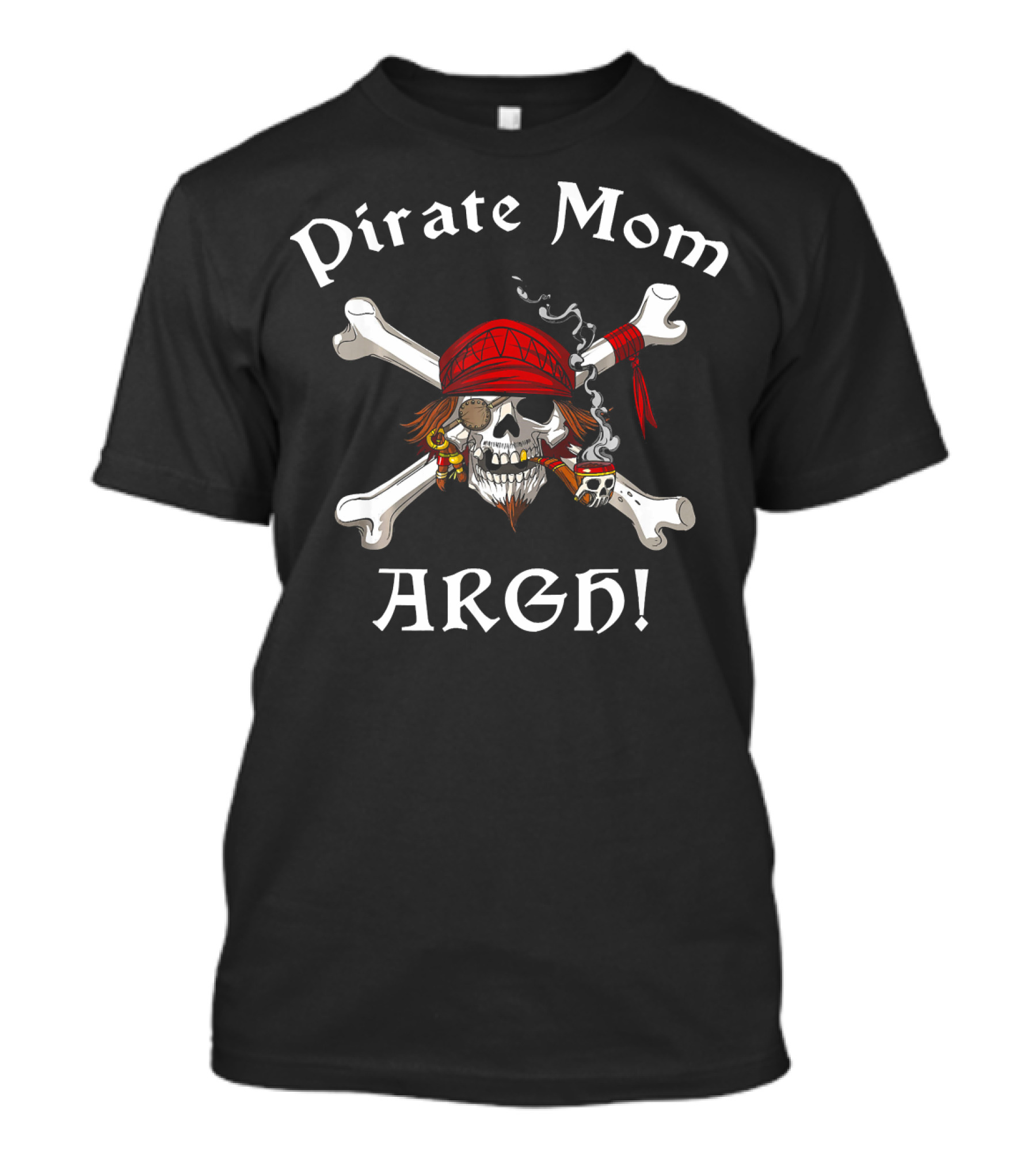 Pirate Mom ARGH Crossbones Skull Captain T-Shirt