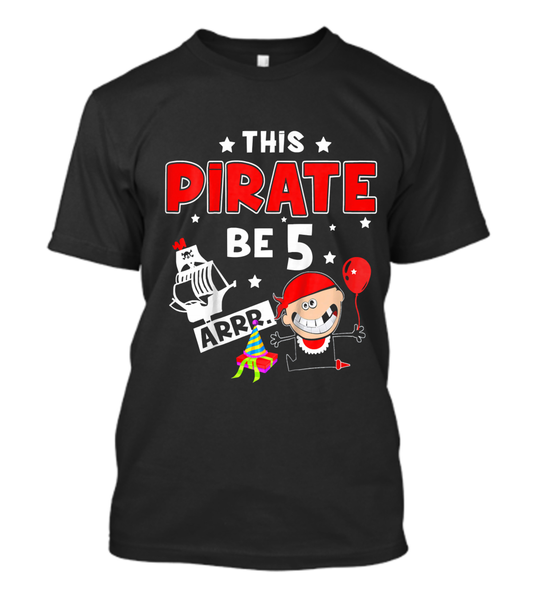This Pirate Be 5 Arrr Kids Birthday Party Hat Balloon T-Shirt